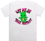 Let Me Be Your Fantasy Year Of The Dragon T-Shirt