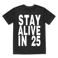 Stay Alive T-Shirt