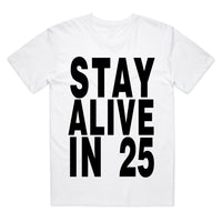 Stay Alive T-Shirt