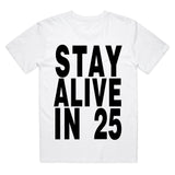 Stay Alive T-Shirt