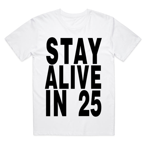 Stay Alive T-Shirt