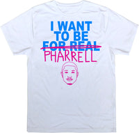 I Want To Be For Real T-Shirt