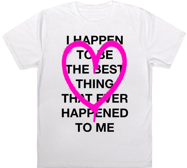 Happen To Be T-Shirt
