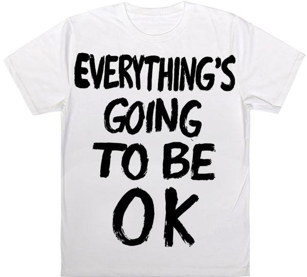 Everything Ok T-Shirt Womens